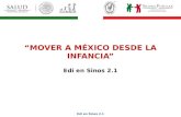 Edi en Sinos 2.1 “MOVER A MÉXICO DESDE LA INFANCIA” Edi en Sinos 2.1.