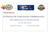Seminario El Proceso de Contratación Administrativa Herramientas para su Transparentación Lic. Eric Rojo-Stevens San José, Costa Rica 8 a 10 de Febrero.
