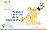 Araceli Peña Manuel J. Pestaña Consejería de Educación Dirección General de Ordenación y Evaluación Educativa Torredelcampo (Jaén) Valores para una ciudadanía.