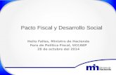 Pacto Fiscal y Desarrollo Social Helio Fallas, Ministro de Hacienda Foro de Política Fiscal, UCCAEP 28 de octubre del 2014.