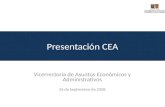 Presentación CEA Vicerrectoría de Asuntos Económicos y Administrativos 26 de Septiembre de 2008.