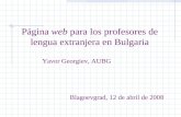 Página web para los profesores de lengua extranjera en Bulgaria Yavor Georgiev, AUBG Blagoevgrad, 12 de abril de 2008.