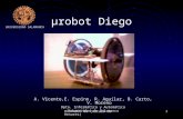 UNIVERSIDAD SALAMANCA HISPABOT'03 (Alcalá de Henares)1 µrobot Diego A. Vicente,E. Espino, R. Aguilar, B. Curto, V. Moreno Dpto. Informática y Automática.