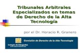 Tribunales Arbitrales Especializados en temas de Derecho de la Alta Tecnología por el Dr. Horacio R. Granero.