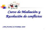 1 Curso de Mediación y Resolución de conflictos SAN JUAN OCTUBRE 2009.