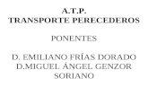 PONENTES D. EMILIANO FRÍAS DORADO D.MIGUEL ÁNGEL GENZOR SORIANO A.T.P. TRANSPORTE PERECEDEROS.