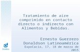 Tratamiento de aire comprimido en contacto directo o indirecto con Alimentos y Bebidas. Ernesto Guerrero Donaldson Latinoamérica ExpoCacia, 17, 18 de marzo.