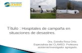 Título : Hospitales de campaña en situaciones de desastres. Dra. Estrella Roca Ortiz. Especialista del CLAMED. Profesora asistente/investigador agregado.