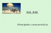 ISLAM Principales características CONTENIDO I. Origen histórico II. Enseñanzas del Islam III. Formación y contenido del Corán V. Islam.
