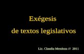 Exégesis de textos legislativos Lic. Claudia Mendoza /// 2011.