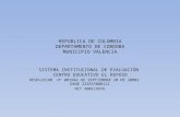 REPUBLICA DE COLOMBIA DEPARTAMENTO DE CORDOBA MUNICIPIO VALENCIA SISTEMA INSTITUCIONAL DE EVALUACIÒN CENTRO EDUCATIVO EL REPOSO RESOLUCION Nº 001602 DE.