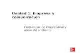 Comunicación empresarial y atención al cliente Unidad 1. Empresa y comunicación.