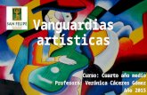 Vanguardias artísticas Curso: Cuarto año medio Profesora: Verónica Cáceres Gómez Año 2015.