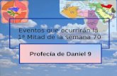 Eventos que ocurrirán la 1ª Mitad de la semana 70 Profecía de Daniel 9.