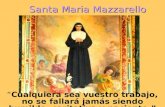 Santa Maria Mazzarello “Cualquiera sea vuestro trabajo, no se fallará jamás siendo humilde, caritativa y paciente.”