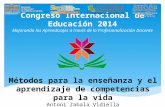Congreso Internacional de Educación 2014 Mejorando los Aprendizajes a través de la Profesionalización Docente Métodos para la enseñanza y el aprendizaje.