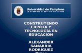 CONSTRUYENDO CIENCIA Y TECNOLOGÍA EN EDUCACIÓN ALEXANDER SANABRIA RODRÍGUEZ Tutor.