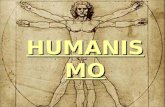 HUMANISMO. ¿Qué es el Humanismo? El humanismo, es un movimiento intelectual, filosófico, y intelectual europeo. Está ligado al renacimiento, ya que.