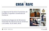 La Agencia de Servicios Fronterizos de Canadá y la gestión coordinada de fronteras Conferencia Regional de Directores Generales de Aduanas de las Américas.
