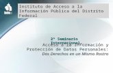 Acceso a la Información y Protección de Datos Personales: Dos Derechos en un Mismo Rostro Instituto de Acceso a la Información Pública del Distrito Federal.