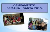 El campamento se desarrollo en las instalaciones del Colegio “Divina Pastora” de Ciudad Piar, en el Estado Bolívar, con la participación de un grupo.