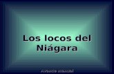 Los locos del Niágara Avance manual Las cataratas del Niágara (en inglés: 'Niagara Falls') son un pequeño grupo de cascadas situadas en el río Niágara.