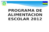 PROGRAMA DE ALIMENTACION ESCOLAR 2012. PROGRAMA ALIMENTACION ESCOLAR PAE CONVENIO INTERADMINISTRATIVO DE ASOCIACIÓN No. 178, CELEBRADO ENTRE EL INSTITUTO.