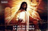LA LEY DE DIOS Y LA LEY DE CRISTO LA LEY DE DIOS Y LA LEY DE CRISTO Lección 8.