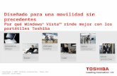 Copyright © 2007 Toshiba Corporation. Todos los derechos reservados. Diseñado para una movilidad sin precedentes Por qué Windows ® Vista™ rinde mejor con.