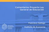 Comentarios Proyecto Ley General de Educación Francisco Gallego Instituto de Economía.