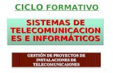 CICLO FORMATIVO SISTEMAS DE TELECOMUNICACIONES E INFORMÁTICOS GESTIÓN DE PROYECTOS DE INSTALACIONES DE TELECOMUNICAIONES 1.