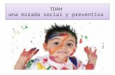 TDAH una mirada social y preventiva. TDAH: una visión social y preventiva ¿Una “epidemia” moderna? La infancia hoy Hipótesis alternativas Repensar la.