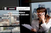 PLAN ESTRATÉGICO MADRID EMPRENDE 2008-2001. La estrategia de Promoción Económica del Ayuntamiento de Madrid: Plan Estratégico Madrid Emprende 2008-2011.
