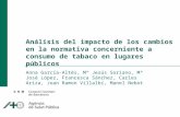 Análisis del impacto de los cambios en la normativa concerniente a consumo de tabaco en lugares públicos Anna García-Altés, Mª Jesús Soriano, Mª José López,