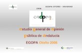 E studio g eneral de o pinión p ública de a ndalucía EGOPA Otoño 2006 EGOPA OTOÑO – INVIERNO 2006.