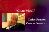 “Chac Mool” Carlos Fuentes Cuento fantástico. 4/24/2015Template copyright 2005 .