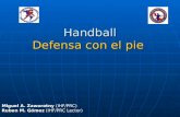 Handball Defensa con el pie Miguel A. Zaworotny (IHF/PRC) Ruben M. Gómez (IHF/PRC Lector)
