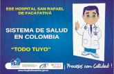 ESE HOSPITAL SAN RAFAEL DE FACATATIVÁ SISTEMA DE SALUD EN COLOMBIA “TODO TUYO”