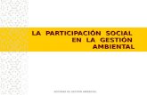 SISTEMAS DE GESTION AMBIENTAL LA PARTICIPACIÓN SOCIAL EN LA GESTIÓN AMBIENTAL.