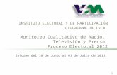 INSTITUTO ELECTORAL Y DE PARTICIPACIÓN CIUDADANA JALISCO Monitoreo Cualitativo de Radio, Televisión y Prensa Proceso Electoral 2012 1 Informe del 16 de.