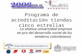 Programa de acreditación tiendas cinco estrellas La alianza universidad empresa en pro del desarrollo social de los tenderos colombianos.