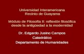 Universidad Interamericana Recinto de Guayama Módulo de Filosofía II: reflexión filosófica desde la antigüedad a la modernidad Dr. Edgardo Jusino Campos.