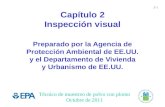 Técnico de muestreo de polvo con plomo Octubre de 2011 2-1 Capítulo 2 Inspección visual Preparado por la Agencia de Protección Ambiental de EE.UU. y el.