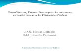 C.P.N. Matías Dallaglio C.P.N. Gastón Fontanini X Jornadas Nacionales del Sector Público Control Interno y Externo: Sus competencias ante nuevos escenarios.
