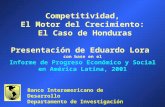 Banco Interamericano de Desarrollo Departamento de Investigación Competitividad, El Motor del Crecimiento: El Caso de Honduras Presentación de Eduardo.