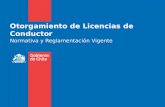 Otorgamiento de Licencias de Conductor Normativa y Reglamentación Vigente.