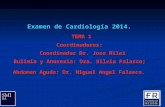 Examen de Cardiología 2014. TEMA 1 Coordinadores: Coordinador Dr. Jose Milei Bulimia y Anorexia: Dra. Silvia Falasco; Abdomen Agudo: Dr. Miguel Angel Falasco.