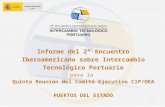 1 Informe del 2º Encuentro Iberoamericano sobre Intercambio Tecnológico Portuario para la Quinta Reunión del Comité Ejecutivo CIP/OEA PUERTOS DEL ESTADO.