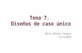 Tema 7. Diseños de caso único Marta Beranuy Fargues 16/12/2014.