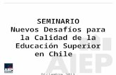SEMINARIO Nuevos Desafíos para la Calidad de la Educación Superior en Chile Diciembre 2013.